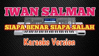 Download lagu Karaoke-siapa benar siapa salah-iwan salman-versi musik keyboard kn 7000. mp3 Download lagu Karaoke-siapa benar siapa salah-iwan salman-versi musik keyboard kn 7000. mp3