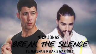 Nick Jonas - Break The Silence Ft. Maluma &amp; Melanie Martínez [NEW SONG 2018]