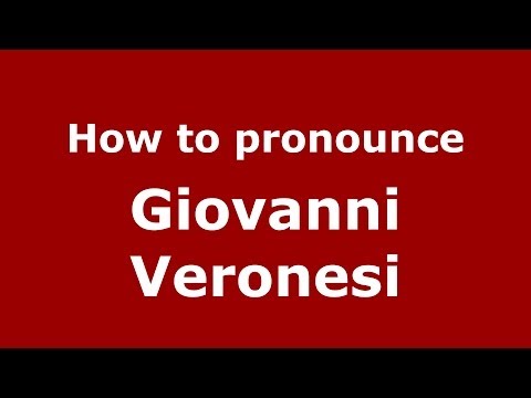 How to pronounce Giovanni Veronesi (Italian/Italy) - PronounceNames.com