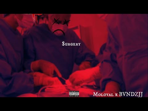 Moloyal “$URGERY” official audio feat:bvndzjj (prod by- Imperial Bigg)