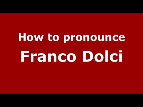 How to pronounce Franco Dolci (Spanish/Argentina) - PronounceNames.com