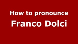 How to pronounce Franco Dolci