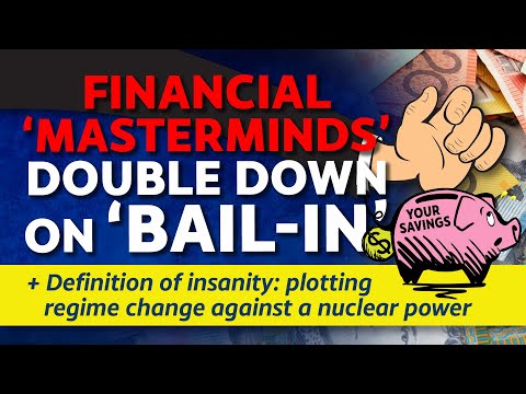 CITIZENS REPORT 01/04/2022 - Banks double down on ‘bail-in’ / Regime change against a nuclear power