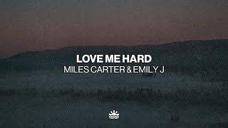 Download lagu Miles Carter & Emily J - Love Me Hard mp3