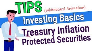 What are TIPS - Treasury Inflation Protected Securities