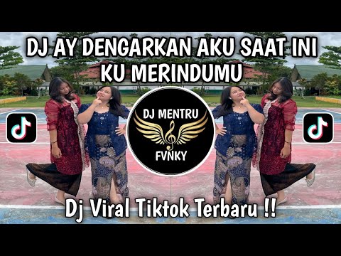 DJ AY DENGARKAN AKU SAAT INI KU MERINDUMU - DJ AYANG KU RINDU KAMU BAGINDAS VIRAL TIKTOK TERBARU