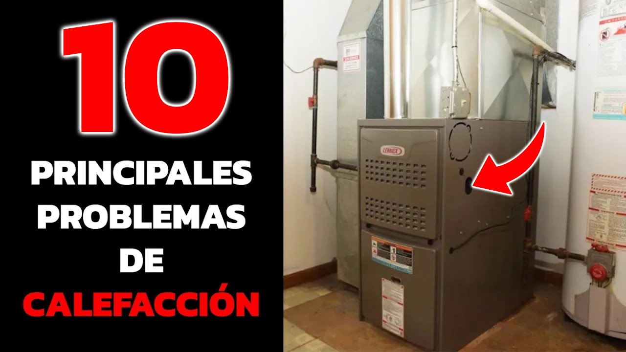 Los 10 Principales Problemas con la Calefacción del Hogar