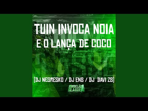 Tuin Invoca Noia - E o Lança de Coco