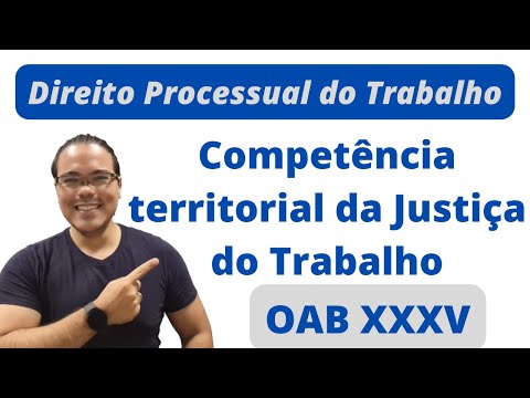 Competência territorial da Justiça do Trabalho - OAB