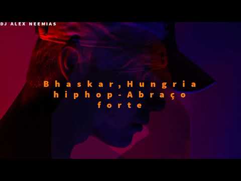 Bhaskar e Hungria Hip Hop - Abraço forte