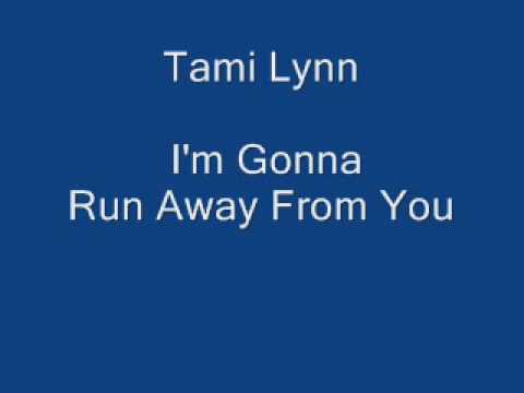 Tami Lynn - I'm Gonna Run Away From You.wmv