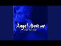 ANGEL ABOVE ME (RUN RUN RIVER)