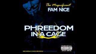 Fam Nice - Phreedom in a Cage - Produced by The Real King Kong