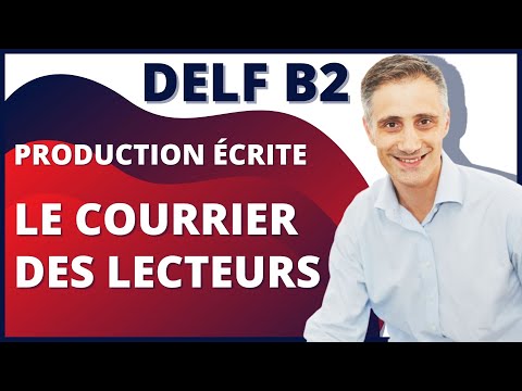 DELF B2 : Le COURRIER DES LECTEURS 📰| Production écrite