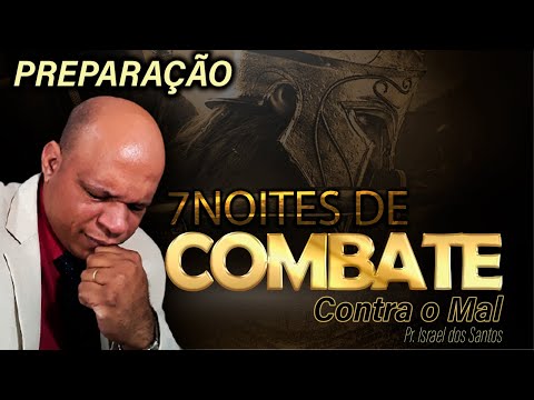 7 ORAÇÕES DE COMBATE CONTRA O MAL "PREPARAÇÃO"