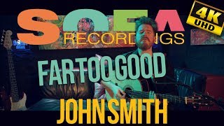 Sofarecordings: John Smith - "Far too good"