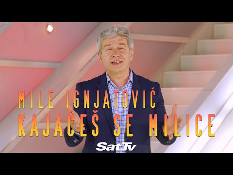 Mile Ignjatović - Kajaćeš se Milice