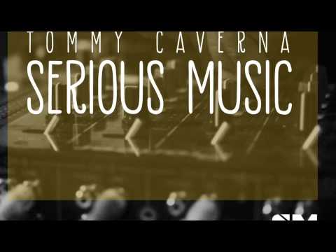 Serious Music Tommy Caverna Original Mix