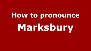 How to pronounce Marksbury