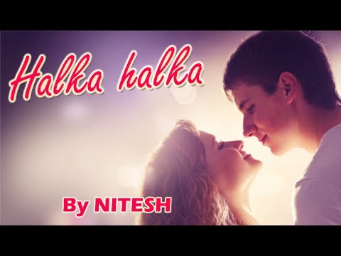 NITESH Halka Halka