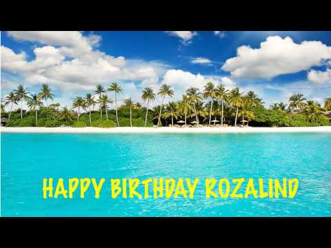 Rozalind Birthday Song Beaches Playas