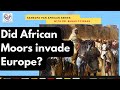 Did African Moors Invade Europe