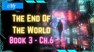 The End Of The World - Book 3 [Ch.6] | Post Apocalyptic Scifi | HFY Humans Are Space Orcs Reddit