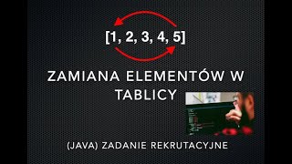 Zadanie rekrutacyjne [Java] - Zamiana elementów w tablicy