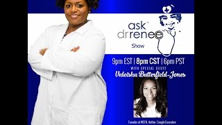 The Ask Dr. Renee Show with Valeisha Butterfield-Jones