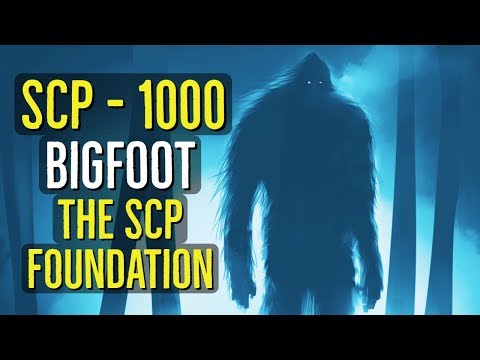 SCP-1000 (Bigfoot) The SCP Foundation Explored
