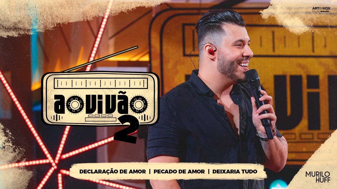 Murilo Huff - Declaração de Amor / Pecado de Amor / Deixaria Tudo (Ao Vivão 2)