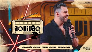 Download lagu Murilo Huff - Declaração de Amor / Pecado de Amor / Deixaria Tudo (Ao Vivão 2) mp3