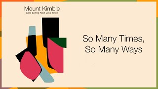 Mount Kimbie - So Many Times, So Many Ways