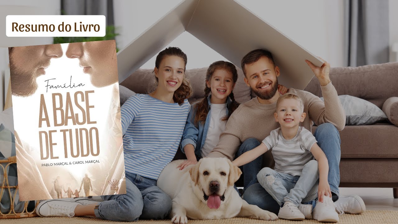 Resumo do livro Família a Base de Tudo - Carol Marçal e Pablo Marçal