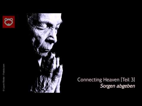 Predigtreihe: Connecting Heaven (3/11) -  Sorgen abgeben