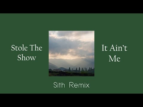 Kygo Feat. Parson James, Selena Gomez - Stole the show X It ain't me (Sith Edit & Mashup)