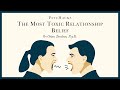 The Most TOXIC RELATIONSHIP BELIEF How You May Be Sabotaging Your Success