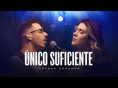 Único Suficiente - Jovens Sarados