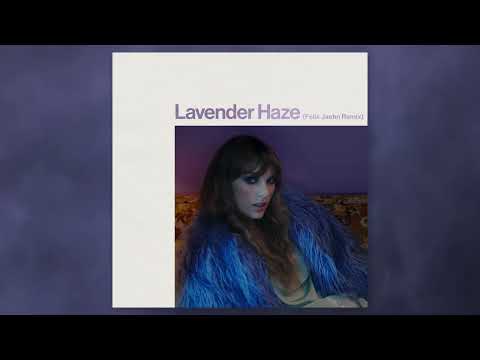 Video thumbnail for Lavender Haze (Felix Jaehn Remix)