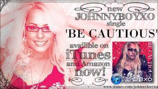 Be Cautious - Johnnyboyxo (ON ITUNES NOW!!)