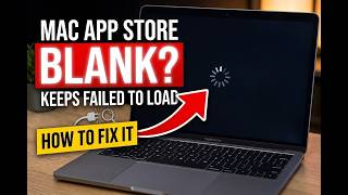 Mac App Store Blank Screen? How To Fix It