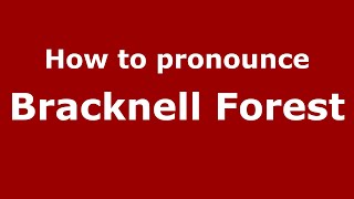 How to pronounce Bracknell Forest