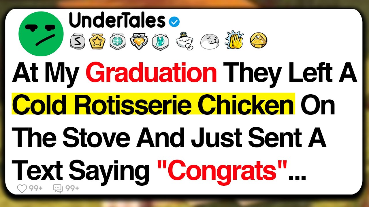 At My Graduation, They Left A Cold Rotisserie Chicken On The Stove And Just Sent A Text Saying...