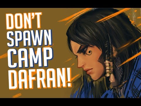 Dafran - WHAT HAPPENS WHEN YOU SPAWN CAMP DAFRAN ?!
