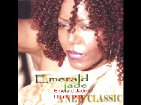 Emerald Jade - I found love