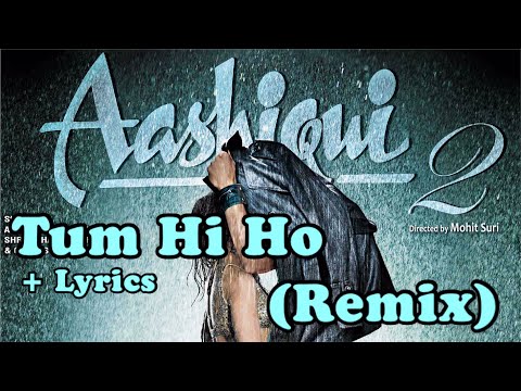 Arijit Singh - Tum Hi Ho REMIX (Prod. by DJ Shelly) + Lyrics