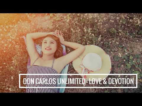 Don Carlos Unlimited - Love & Devotion
