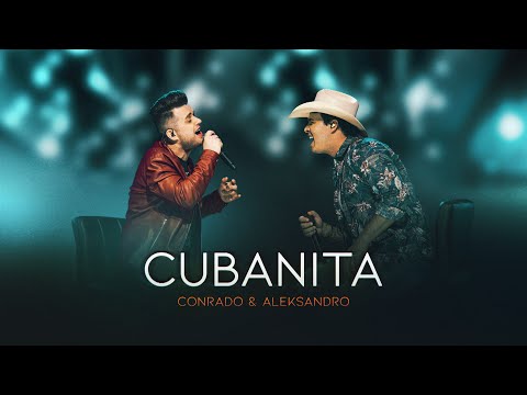Conrado e Aleksandro - Cubanita