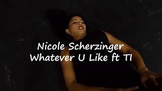 Nicole Scherzinger Whatever U Like ft TI