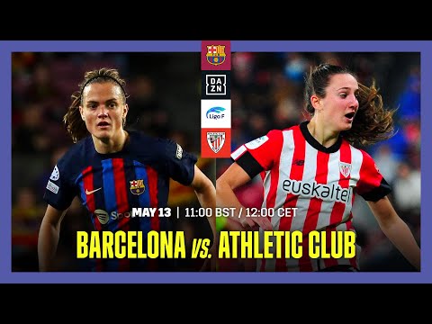 BARCELONA VS. ATHLETIC CLUB | LIGA F MATCHDAY 29 LIVESTREAM